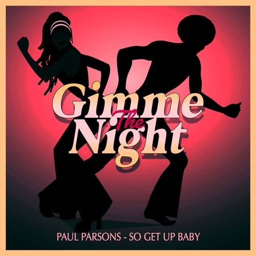Paul Parsons - So Get Up Baby - Nu Disco Club Mix [GTN094]